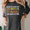 Bookcase Driving My Husband Crazy One Book At A Time Women's Comfort Colors T-Shirt Pepper