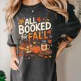 All Booked For Fall Pumpkin Books Thanksgiving Autumn Leaves Women's Comfort Colors T-Shirt Pepper All Booked For Fall Pumpkin Books Thanksgiving Autumn Leaves Women's Comfort Colors T-Shirt Pepper