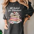 All Booked For Valentines Book Lover Romance Women's Comfort Colors T-Shirt Pepper All Booked For Valentines Book Lover Romance Women's Comfort Colors T-Shirt Pepper