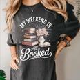 My Weekend Is All Booked Women's Comfort Colors T-Shirt Pepper My Weekend Is All Booked Women's Comfort Colors T-Shirt Pepper