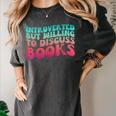 Bookish Reading Love Introverted But Willing To Discuss Book Women's Comfort Colors T-Shirt Pepper