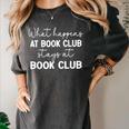 Booklover What Happens At Book Club Stays At Book Club Women's Comfort Colors T-Shirt Pepper