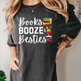 Books Booze And Besties Book Lover Bestie Squad Twinning Women's Comfort Colors T-Shirt Pepper Books Booze And Besties Book Lover Bestie Squad Twinning Women's Comfort Colors T-Shirt Pepper
