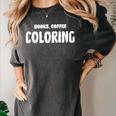 Books Coffee Coloring Women's Comfort Colors T-Shirt Pepper Books Coffee Coloring Women's Comfort Colors T-Shirt Pepper