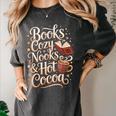 Books Cozy Nooks Hot Cocoa Winter Reading Warmth Comfort Women's Comfort Colors T-Shirt Pepper Books Cozy Nooks Hot Cocoa Winter Reading Warmth Comfort Women's Comfort Colors T-Shirt Pepper
