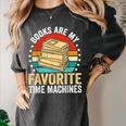 Books Are My Favorite Time Machines Women's Comfort Colors T-Shirt Pepper Books Are My Favorite Time Machines Women's Comfort Colors T-Shirt Pepper