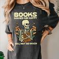 Books Make Me Happy Skeleton Read Reading Librarian Book Women's Comfort Colors T-Shirt Pepper Books Make Me Happy Skeleton Read Reading Librarian Book Women's Comfort Colors T-Shirt Pepper