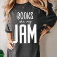 Books Are My Jam Graphic For Introverts Women's Comfort Colors T-Shirt Pepper Books Are My Jam Graphic For Introverts Women's Comfort Colors T-Shirt Pepper