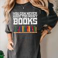 Never Too Many Books Read Book Reading Librarian Men Women Women's Comfort Colors T-Shirt Pepper