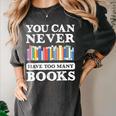 You Can Never Have Too Many Books Reading Lover Outfit Women's Comfort Colors T-Shirt Pepper You Can Never Have Too Many Books Reading Lover Outfit Women's Comfort Colors T-Shirt Pepper