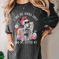 I Like My Books Spicy And My Coffee ICY Skeleton Women Women's Comfort Colors T-Shirt Pepper I Like My Books Spicy And My Coffee ICY Skeleton Women Women's Comfort Colors T-Shirt Pepper