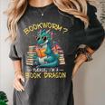 Bookworm I'm A Book Dragon Reading Books Bookish Book Lover Women's Comfort Colors T-Shirt Pepper Bookworm I'm A Book Dragon Reading Books Bookish Book Lover Women's Comfort Colors T-Shirt Pepper