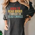 Born To Read Books Forced To Read Emails Reading Women's Comfort Colors T-Shirt Pepper Born To Read Books Forced To Read Emails Reading Women's Comfort Colors T-Shirt Pepper