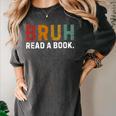 Bruh Read a Book Women's Comfort Colors T-Shirt Pepper Bruh Read a Book Women's Comfort Colors T-Shirt Pepper