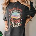 Buy Me Books And Call Me A Good Girl Women's Comfort Colors T-Shirt Pepper Buy Me Books And Call Me A Good Girl Women's Comfort Colors T-Shirt Pepper