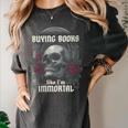 I Buy Books Like I'm Immortal Rose For Men Women Skeleton Women's Comfort Colors T-Shirt Pepper
