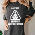 Caution Slippery When Reading Book Lover Women's Comfort Colors T-Shirt Pepper