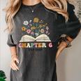 Chapter 6 Years Old 6th Birthday Wildflower Book Lover Women's Comfort Colors T-Shirt Pepper Chapter 6 Years Old 6th Birthday Wildflower Book Lover Women's Comfort Colors T-Shirt Pepper