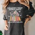 Chasing That Scholastic Book Fair Feeling Apparel Women's Comfort Colors T-Shirt Pepper