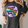 Chasing That Scholastic Book Fair High Book Lovers Women's Comfort Colors T-Shirt Pepper Chasing That Scholastic Book Fair High Book Lovers Women's Comfort Colors T-Shirt Pepper