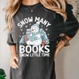 Christmas Reading Snowman So Many Books Men Women Kids Women's Comfort Colors T-Shirt Pepper Christmas Reading Snowman So Many Books Men Women Kids Women's Comfort Colors T-Shirt Pepper