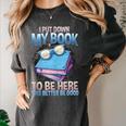 I Closed My Book To Be Here Shirt I Closed My Books Women's Comfort Colors T-Shirt Pepper