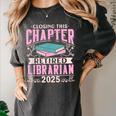Closing This Chapter Retired Librarian 2025 Book Retirement Women's Comfort Colors T-Shirt Pepper Closing This Chapter Retired Librarian 2025 Book Retirement Women's Comfort Colors T-Shirt Pepper