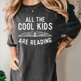 All The Cool Kids Are Reading Book Lover Bookworm Reader Women's Comfort Colors T-Shirt Pepper