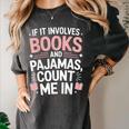 Cozy Up If It Involves Books And Pajamas I'm In Women's Comfort Colors T-Shirt Pepper