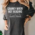 Cranky When Not Reading Book Lover Women's Comfort Colors T-Shirt Pepper Cranky When Not Reading Book Lover Women's Comfort Colors T-Shirt Pepper