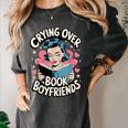 Crying Over Book Boyfriends Women's Comfort Colors T-Shirt Pepper Crying Over Book Boyfriends Women's Comfort Colors T-Shirt Pepper