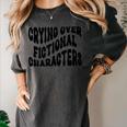 Crying Over Fictional Characters Book Lovers Women's Comfort Colors T-Shirt Pepper