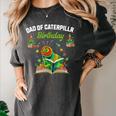 Dad Of Caterpillar Birthday Reading Books Lovers Women's Comfort Colors T-Shirt Pepper