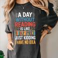 A Day Without Reading I Have No Idea Book Lovers Women's Comfort Colors T-Shirt Pepper