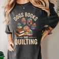 Dogs Books And Quilting Women's Comfort Colors T-Shirt Pepper