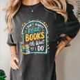 I Don't Always Read Books Oh Wait Yes I Do Readers Women's Comfort Colors T-Shirt Pepper