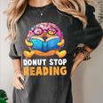 Donut Stop Reading Cute Book Reader Bookworm Donut Day Women's Comfort Colors T-Shirt Pepper Donut Stop Reading Cute Book Reader Bookworm Donut Day Women's Comfort Colors T-Shirt Pepper