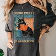 Drink Coffee Read Books Dismantle Systems Of Oppression Cat Women's Comfort Colors T-Shirt Pepper Drink Coffee Read Books Dismantle Systems Of Oppression Cat Women's Comfort Colors T-Shirt Pepper