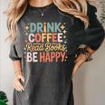 Drink Coffee Read Books Be Happy Aesthetic Quote Women's Comfort Colors T-Shirt Pepper