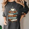 Drink Coffee Read Books Be Happy Caffeine Espresso Women's Comfort Colors T-Shirt Pepper