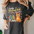 Easily Distracted By Cats And Books Book & Cat Lover Women's Comfort Colors T-Shirt Pepper Easily Distracted By Cats And Books Book & Cat Lover Women's Comfort Colors T-Shirt Pepper