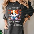 Easily Distracted By Coffee Cats And Books Women's Comfort Colors T-Shirt Pepper Easily Distracted By Coffee Cats And Books Women's Comfort Colors T-Shirt Pepper