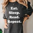 Eat Sleep Read Repeat Book Enthusiast Women's Comfort Colors T-Shirt Pepper Eat Sleep Read Repeat Book Enthusiast Women's Comfort Colors T-Shirt Pepper
