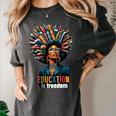 Education Is Freedom History Month Teacher Books Afro For Men Women Women's Comfort Colors T-Shirt Pepper Education Is Freedom History Month Teacher Books Afro For Men Women Women's Comfort Colors T-Shirt Pepper
