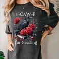 Fuck Off Im Reading Smut Books Dark Romance Book Crow F Cawf Women's Comfort Colors T-Shirt Pepper Fuck Off Im Reading Smut Books Dark Romance Book Crow F Cawf Women's Comfort Colors T-Shirt Pepper