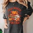 Fully Booked For Fall Books Pumpkin Autumn Thanksgiving Women's Comfort Colors T-Shirt Pepper Fully Booked For Fall Books Pumpkin Autumn Thanksgiving Women's Comfort Colors T-Shirt Pepper