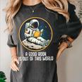 Good Book Is Out Of This World Space Reading Lover Women's Comfort Colors T-Shirt Pepper Good Book Is Out Of This World Space Reading Lover Women's Comfort Colors T-Shirt Pepper