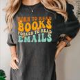 Groovy Born To Read Books Forced To Read Emails Reading Women's Comfort Colors T-Shirt Pepper Groovy Born To Read Books Forced To Read Emails Reading Women's Comfort Colors T-Shirt Pepper