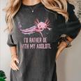 Id Rather Be With My Axolotl Salamander Introvert Women's Comfort Colors T-Shirt Pepper