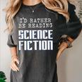 I'd Rather Be Reading Science Fiction Sci Fi Book Reader Women's Comfort Colors T-Shirt Pepper